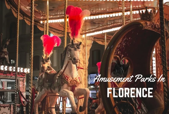 7 Best Florence Amusement Parks